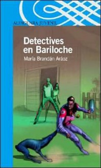 Detectives En Bariloche - Maria Brandan Araoz