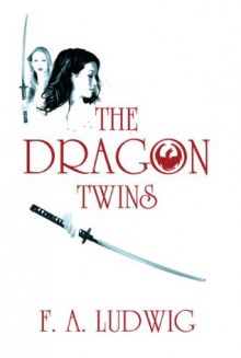 The Dragon Twins - F.A. Ludwig