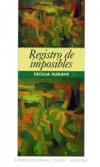 Registro de imposibles - Cecilia Eudave