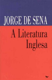 A Literatura Inglesa - Jorge de Sena