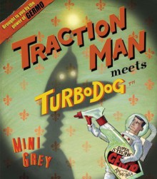 Traction Man Meets Turbo Dog by Grey, Mini (2008) Hardcover - Mini Grey