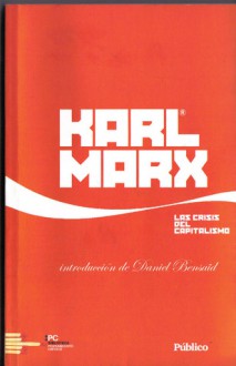 Las crisis del capitalismo - Karl Marx, Daniel Bensaïd