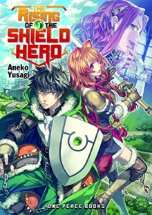 The Rising of the Shield Hero Volume 01 - Aneko Yusagi