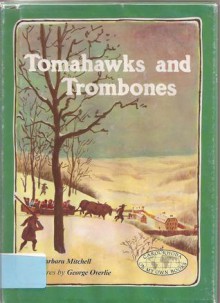 Tomahawks and Trombones (Carolrhoda on My Own Books) - Barbara Mitchell