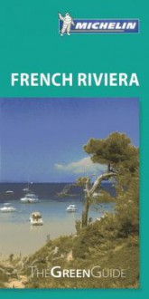 Michelin Green Guide French Riviera - Michelin Travel Publications