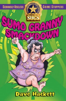 Sumo granny smackdown (Seriously useless crime stoppers) - Dave Hackett