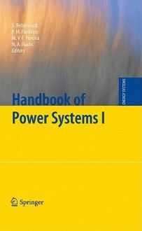 Handbook of Power Systems I - Panos M. Pardalos, Steffen Rebennack, Mario V. Pereira, Niko A. Iliadis