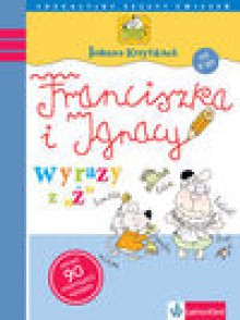 Franciszka i Ignacy - wyrazy z "ż". Ćwiczenia klasa 3 - Joanna Krzyżanek