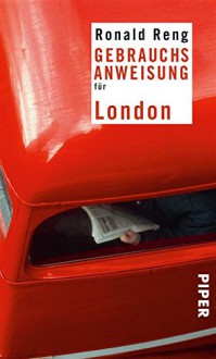 Gebrauchsanweisung für London (Piper Taschenbuch 95555) - Ronald Reng