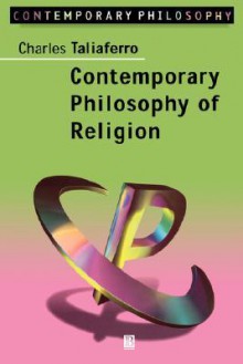 Contemporary Philosophy Of Religion: An Introduction (Contemporary Philosophy) - Charles Taliaferro