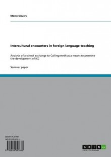 Intercultural encounters in foreign language teaching: Analysis of a school exchange to Cullingworth as a means to promote the development of ICC - Marco Sievers