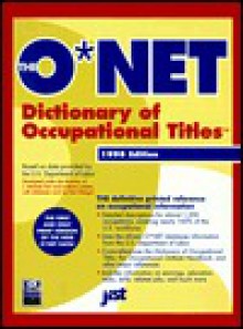 The O*Net Dictionary of Occupational Titles 1998-1999 (O'net Dictionary of Occupational Titles. (Paper)) - Us Dept of Labor, J. Michael Farr, United States D, Laverne Ludden, Paul Mangin, LaVerne L. Ludden