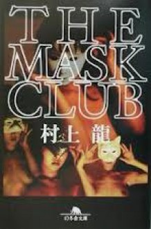 The Mask Club - Ryū Murakami