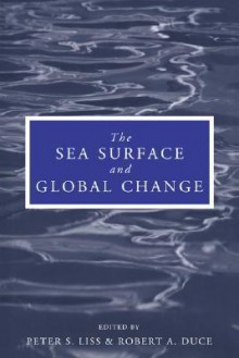 The Sea Surface and Global Change - Peter S. Liss, Robert A. Duce