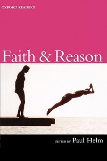 Faith & Reason - Paul Helm