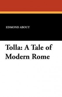 Tolla: A Tale of Modern Rome - Edmond About