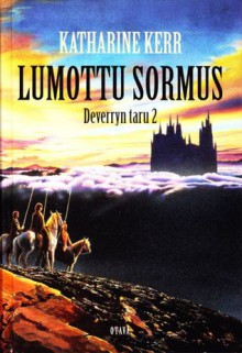 Lumottu Sormus (Deverryn Taru, #2) - Katharine Kerr, Katariina Kaila, Geoff Taylor