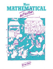 More Mathematical Activities: A Resource Book for Teachers - Brian Bolt