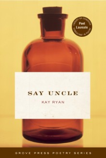 Say Uncle - Kay Ryan