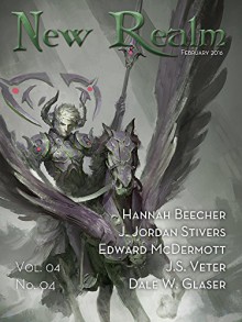 New Realm Vol. 04 No. 04 - Hannah Beecher, J. Jordan Stivers, Edward McDermott, J.S. Veter, Dale W. Glaser