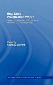 How Does Privatization Work? - Anthony Bennett, V.V. Ramanadham