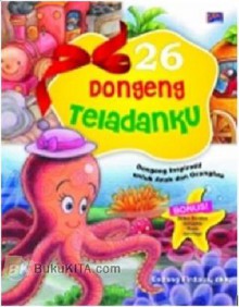 26 Dongeng Teladanku - Endang Firdaus, Dadan Ramadhan, Benny Rhamdani, Ali Muakhir, Nur Cililia, Mariam Sofrina