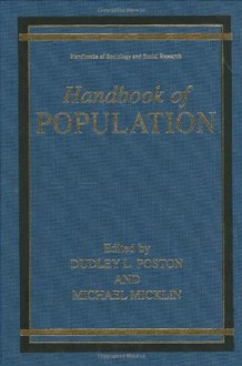 Handbook of Population (Handbooks of Sociology and Social Research) - Dudley L. Poston Jr., Michael Micklin