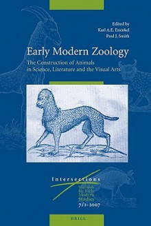 Early Modern Zoology, Set: The Construction of Animals in Science, Literature and the Visual Arts - Paul J. Smith, Karel A. Enenkel