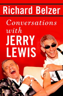 Conversations with Jerry Lewis - Richard Belzer