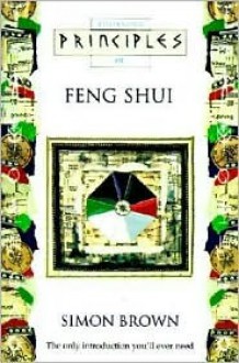 Principles of Feng Shui - Simon G. Brown