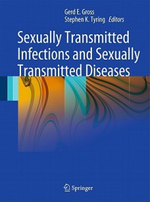 Sexually Transmitted Infections and Sexually Transmitted Diseases - Gerd E. Gross, Stephen K. Tyring