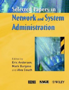 Selected Papers in Network and System Administration - Eric Anderson, Mark Burgess