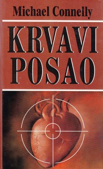 Krvavi posao (Terry McCaleb #1) - Michael Connelly, Vesna Valenčić