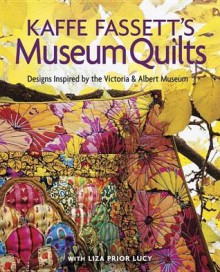 Kaffe Fassetts Museum Quilts - Kaffe Fassett, Liza Prior Lucy