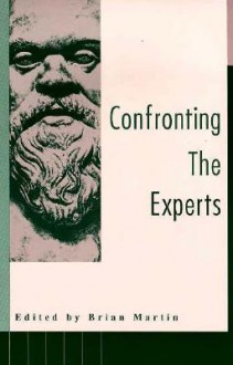 Confronting the Experts - Brian Martin