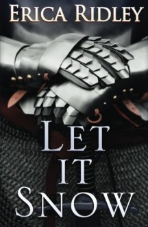 Let It Snow by Erica Ridley (2013-12-06) - Erica Ridley