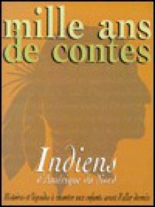 Mille ans de contes : Indiens d'Amérique du Nord - William Camus