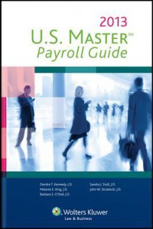 U.S. Master Payroll Guide, 2013 Edition - CCH