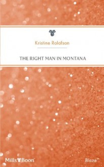 Mills & Boon : The Right Man In Montana (Boots & Booties) - Kristine Rolofson