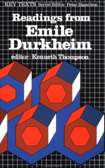 Readings from Emile Durkheim - Émile Durkheim, Kenneth Thompson