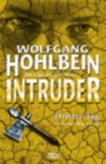 Intruder: Dritter Tag - Wolfgang Hohlbein