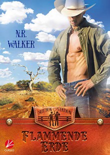 Red Dirt Heart: Flammende Erde - N.R. Walker