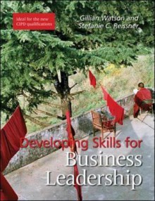 Developing Skills For Business Leadership - Gillian Watson, Stefanie Reissner