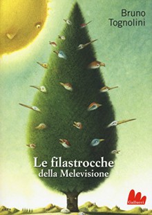 Le filastrocche della Melevisione - Bruno Tognolini, Giuliano Ferri