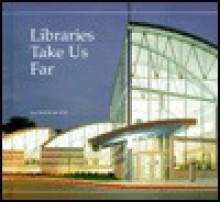 Libraries Take Us Far - Lee Sullivan Hill