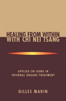 Chi Nei Tsang: Healing From Within - Gilles Marin