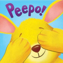 Peepo!. Illustrated by Ben Mantle - Ben Mantle