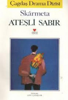 Ateşli Sabır - Antonio Skármeta, Aziz Çalışlar