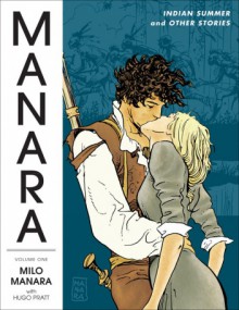 The Manara Library Volume One. Indian Summer and Other Stories - Milo Manara, Hugo Pratt