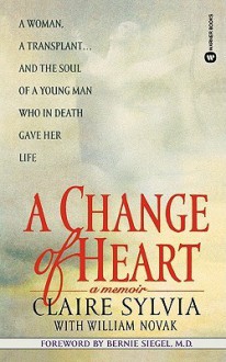 A Change of Heart: A Memoir - Claire Sylvia, William J. Novak